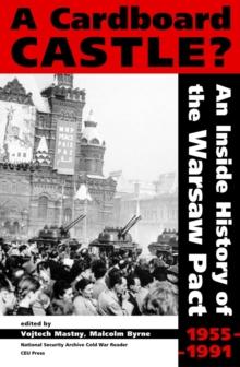 A Cardboard Castle? : An Inside History of the Warsaw Pact, 1955-1991