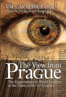 The View from Prague : The Expectations of World Leaders at the Dawn of the 21st Century