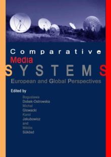 Comparative Media Systems : European and Global Perspectives