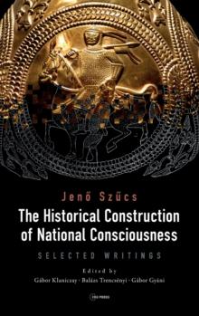 The Historical Construction of National Consciousness : Selected Writings