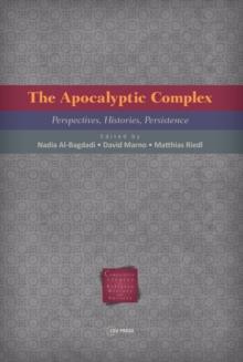 The Apocalyptic Complex : Perspectives, Histories, Persistence