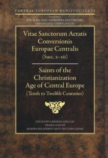 Saints of the Christianization Age of Central Europe : Tenth to Eleventh Centuries