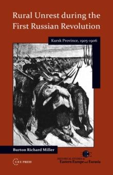 Rural Unrest during the First Russian Revolution : Kursk Province, 1905-1906