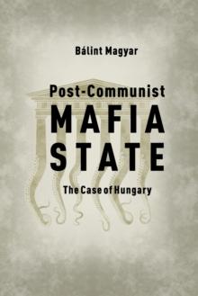 Post-Communist Mafia State : The Case of Hungary