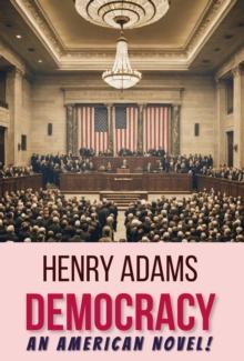 Democracy : An American Novel!