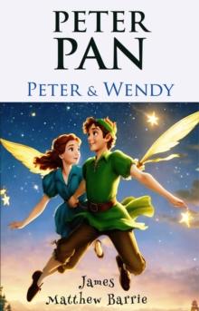 Peter Pan : Peter & Wendy