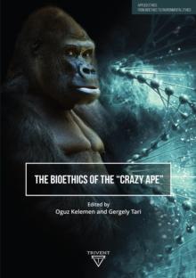 The Bioethics of the 'Crazy Ape'