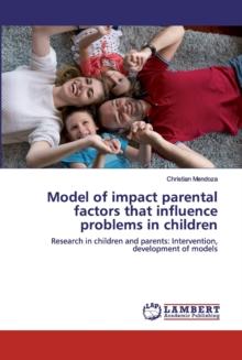 Model of impact parental factors that influence problems in children