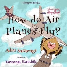 How do Airplanes Fly? : "Coloured Bedtime StoryBook"