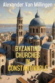 Byzantine Churches in Constantinople