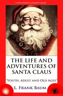 The Life and Adventures of Santa Claus : "Youth, Adult and Old Ages"