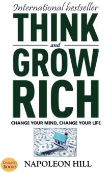 Think And Grow Rich: Change Your Mind, Change Your Life : (International Bestseller)