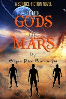 The Gods of Mars : "A Science-Fiction Novel"