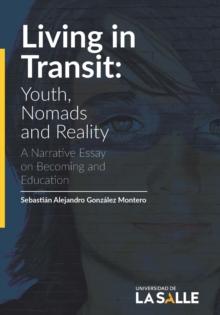 Living in Transit: Youth, Nomads and Reality : A Narrative Essay on Becoming and Education