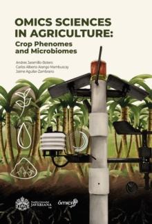 Omics sciences in agriculture : Crop phenomes and microbiomes