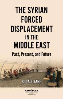 The syrian force displacement in the middle east : Past, present and future