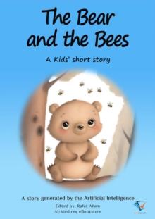 The Bear and the Bees : AI Kids' Stories