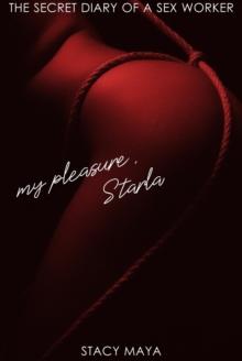 My pleasure, Starla : The secret diary of a Sex Worker