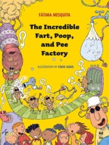 The Incredible fart, poop, and pee factory