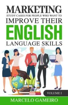 Marketing Study Cases for People who Want to Improve Their English Language Skills. : Marketing study cases for People who want to improve their English language skills., #1