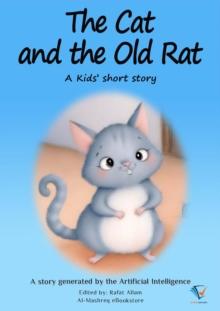 The Cat and the Old Rat : AI Kids' Stories