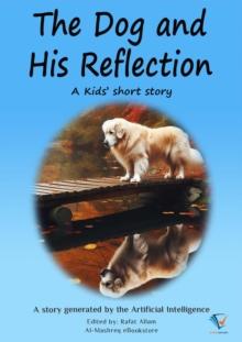 The Dog and His Reflection : AI Kids' Stories