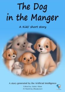 The Dog in the Manger : AI Kids' Stories