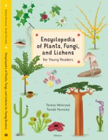 Encyclopedia of Plants, Fungi, and Lichens : for Young Readers