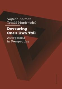 Devouring One's Own Tail : Autopoiesis in Perspective