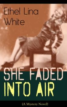 She Faded Into Air (A Mystery Novel) : Thriller Classic