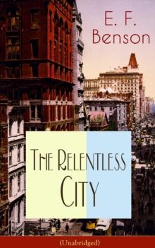 The Relentless City (Unabridged) : A Satirical Novel set between London and New York