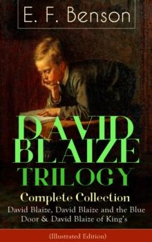 DAVID BLAIZE TRILOGY - Complete Collection (Illustrated Edition) : David Blaize, David Blaize and the Blue Door & David Blaize of King's