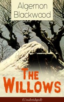 The Willows (Unabridged) : Horror Classic