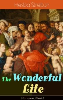 The Wonderful Life (Christmas Classic) : The story of the life and death of our Lord Jesus Christ