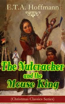 The Nutcracker and the Mouse King (Christmas Classics Series) : Fantasy Classic