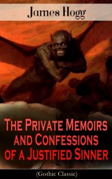 The Private Memoirs and Confessions of a Justified Sinner (Gothic Classic) : Psychological Thriller