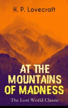 AT THE MOUNTAINS OF MADNESS (The Lost World Classic) : Occult & Supernatural Novel