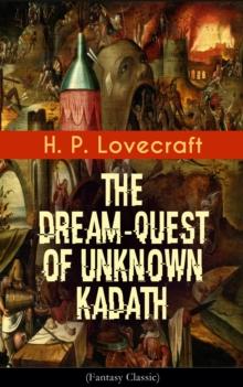 The Dream-Quest of Unknown Kadath (Fantasy Classic)