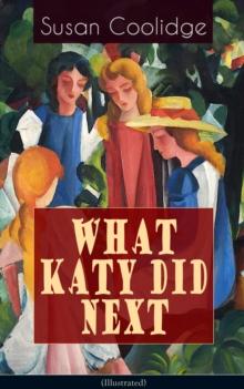 WHAT KATY DID NEXT (Illustrated) : The Humorous European Travel Tales of the Spirited Young Woman