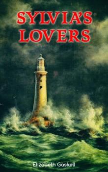 Sylvia's Lovers : Tale of Love and Betrayal in the Napoleonic Wars (With Author's Biography)