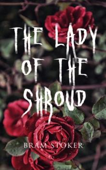 The Lady of the Shroud : A Vampire Tale - Bram Stoker's Horror Classic