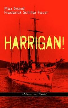 HARRIGAN! (Adventure Classic) : Historical Novel