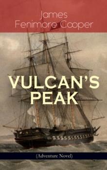 VULCAN'S PEAK - A Tale of the Pacific (Adventure Novel) : The Crater