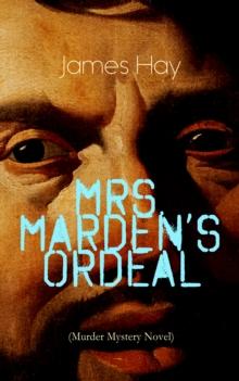 MRS. MARDEN'S ORDEAL (Murder Mystery Novel) : Thriller Classic