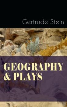 GEOGRAPHY & PLAYS : A Collection of Poems, Stories and Plays