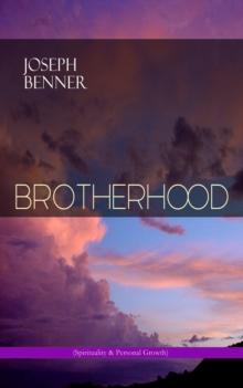 BROTHERHOOD (Spirituality & Personal Growth) : An Impersonal Message