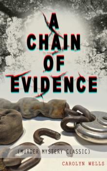 A CHAIN OF EVIDENCE (Murder Mystery Classic) : Detective Fleming Stone Series