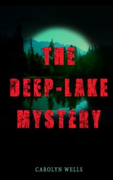 THE DEEP-LAKE MYSTERY : Locked-Room Mystery