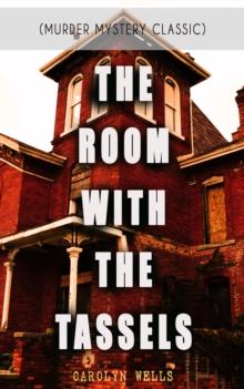 THE ROOM WITH THE TASSELS (Murder Mystery Classic) : Detective Pennington Wise Series