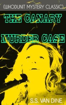 THE CANARY MURDER CASE (Whodunit Mystery Classic)